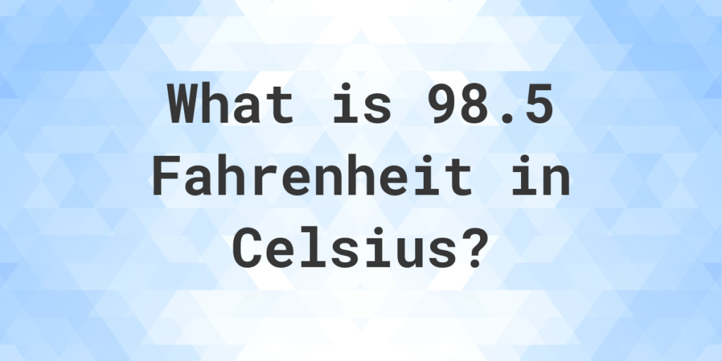 98.5 f to c